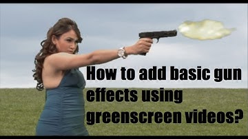 Lightworks Tutorial #19 | Using Green Screen To Add Gun Effects