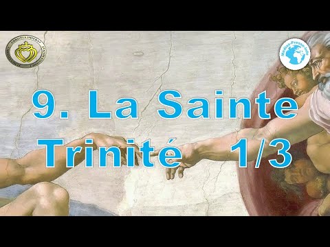 Cours de catéchisme 9 • La Sainte Trinité première partie