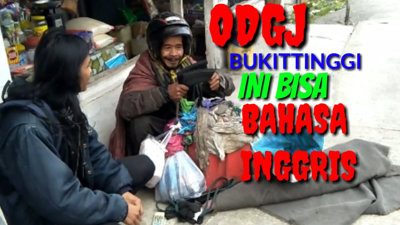 ODGJ BUKITTINGGI nya  LANCAR BAHASA  INGGRIS   YouTube