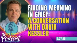 Finding Meaning in Grief: A Conversation with David Kessler