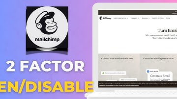How To Disable And Enable The Two Factor Authentication On Mailchimp