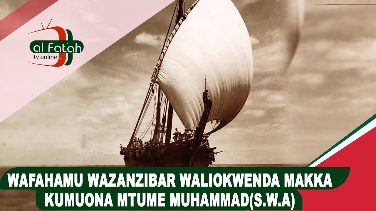 WAFAHAMU WAZANZIBAR WALIOKWENDA MAKKA KUMUONA MTUME MUHAMMAD(S.W.A) (SEMA NASI)