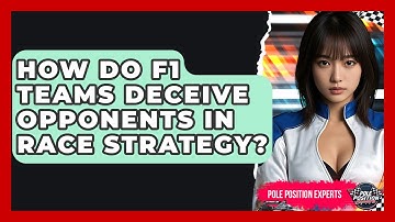How Do F1 Teams Deceive Opponents In Race Strategy? - Pole Position Experts