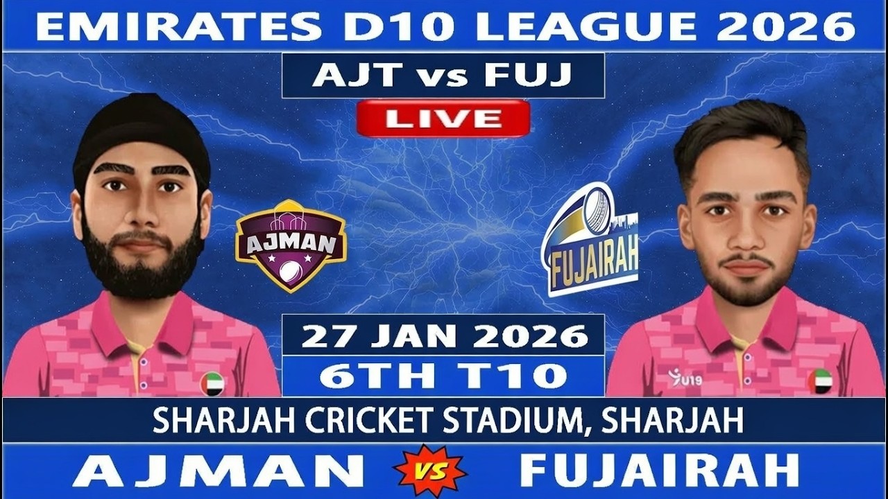 Ajman vs  Fujairah Live | AJM vs FUJ Live | 6th Match of Emirates D10 League 2026 | FUJ vs AJM Live