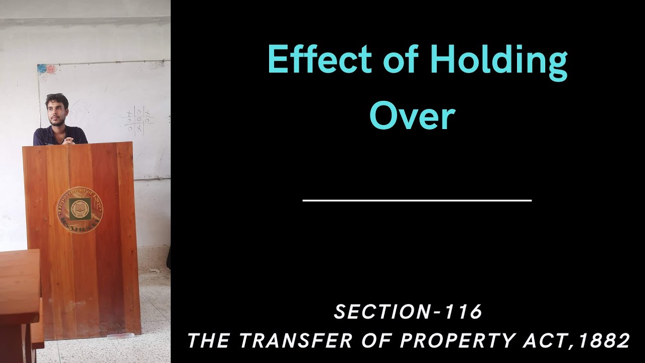 doctrine of holding over sec 116 tpa [Transfer of property Act,1882 ...