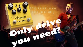 Strymon Riverside - King of Drives???