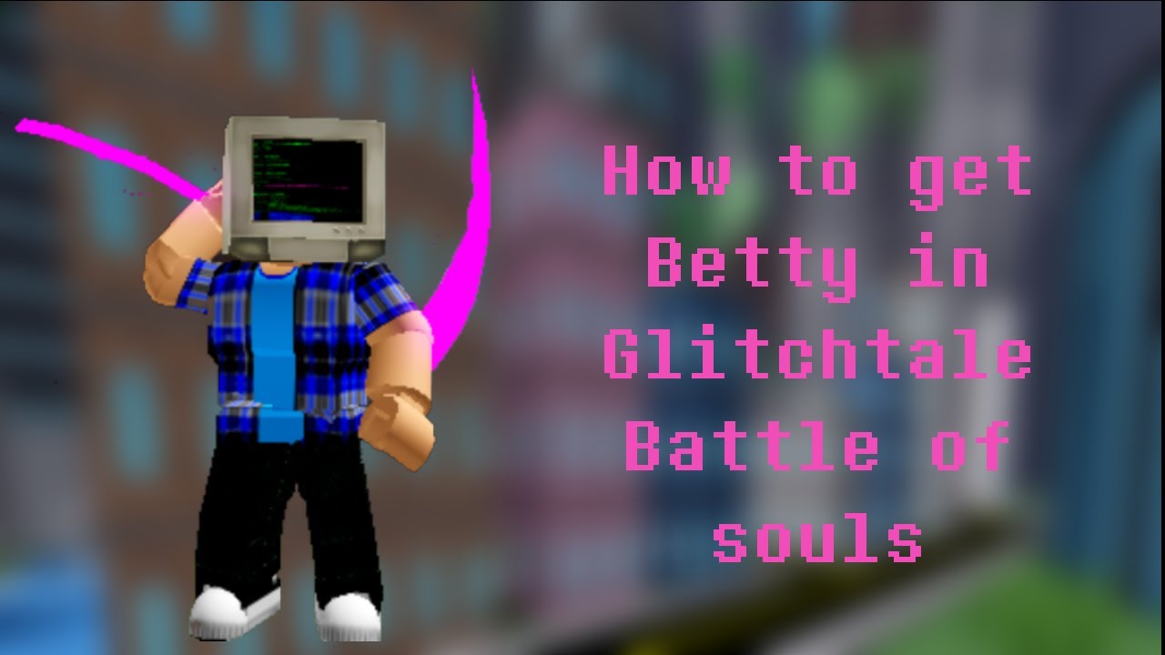 How To Get Betty Noire I Glitchtale Battle Of Souls Youtube - roblox glitchtale battle of souls how to get betty