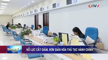 Nỗ lực cắt giảm, đơn giản hóa thủ tục hành chính