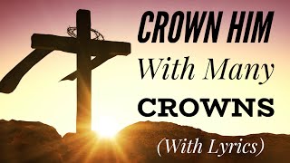 Crown Him With Many Crowns With Lyrics - Beautiful Hymn