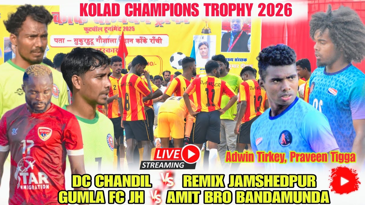 SEMIFINAL MATCH KOLAD || DC CHANDIL 🆚 REMIX JSR || AMIT BRO BANDAMUNDA 🆚 GUMLA FC