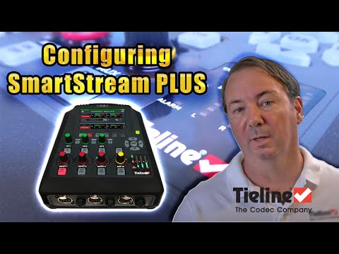 Tieline ViA Tutorial: Configuring SmartStream PLUS