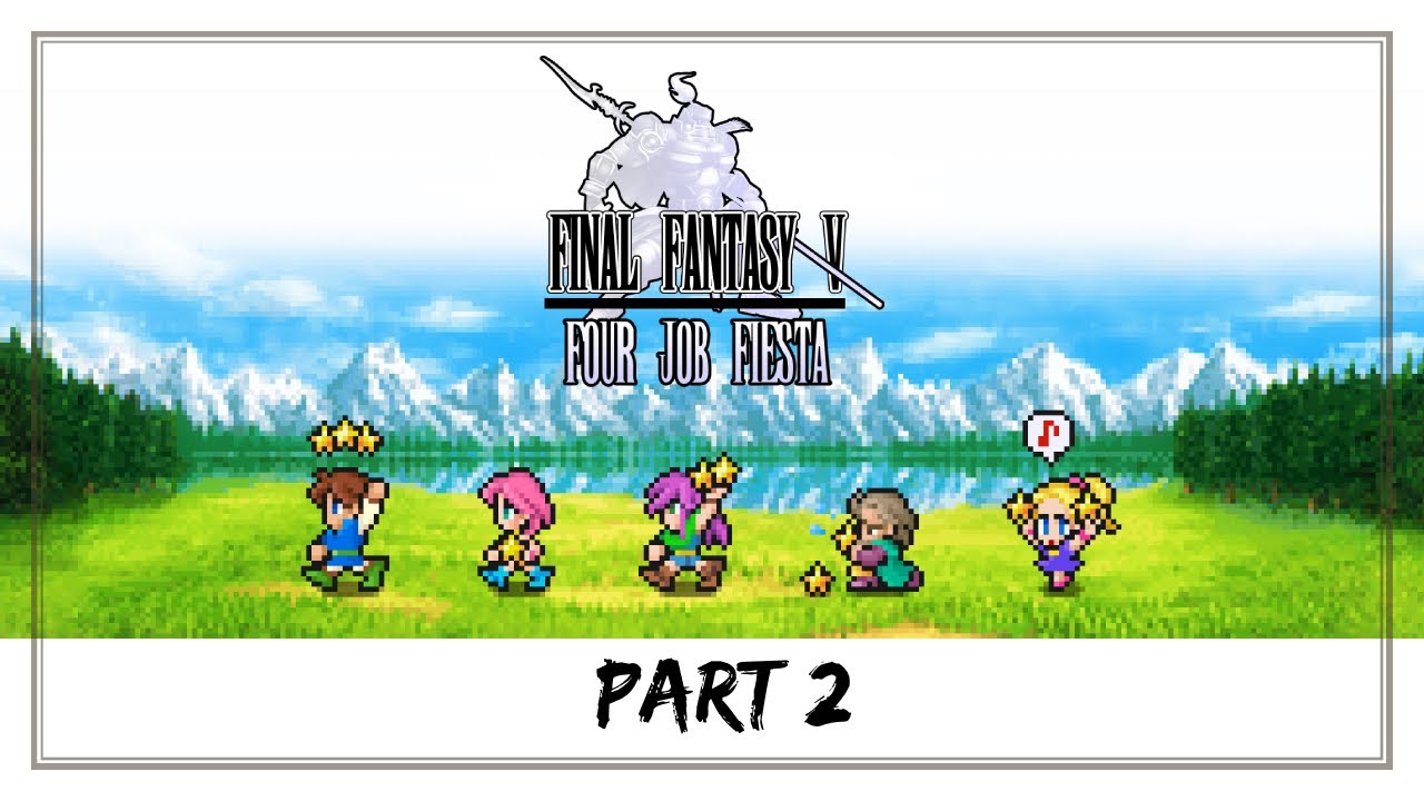 final-fantasy-v-four-job-fiesta-part-2-youtube