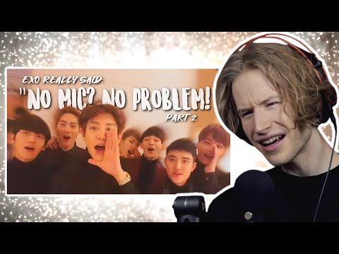 HONEST REACTION to EXO really said: No mic? No problem! [Part 2]