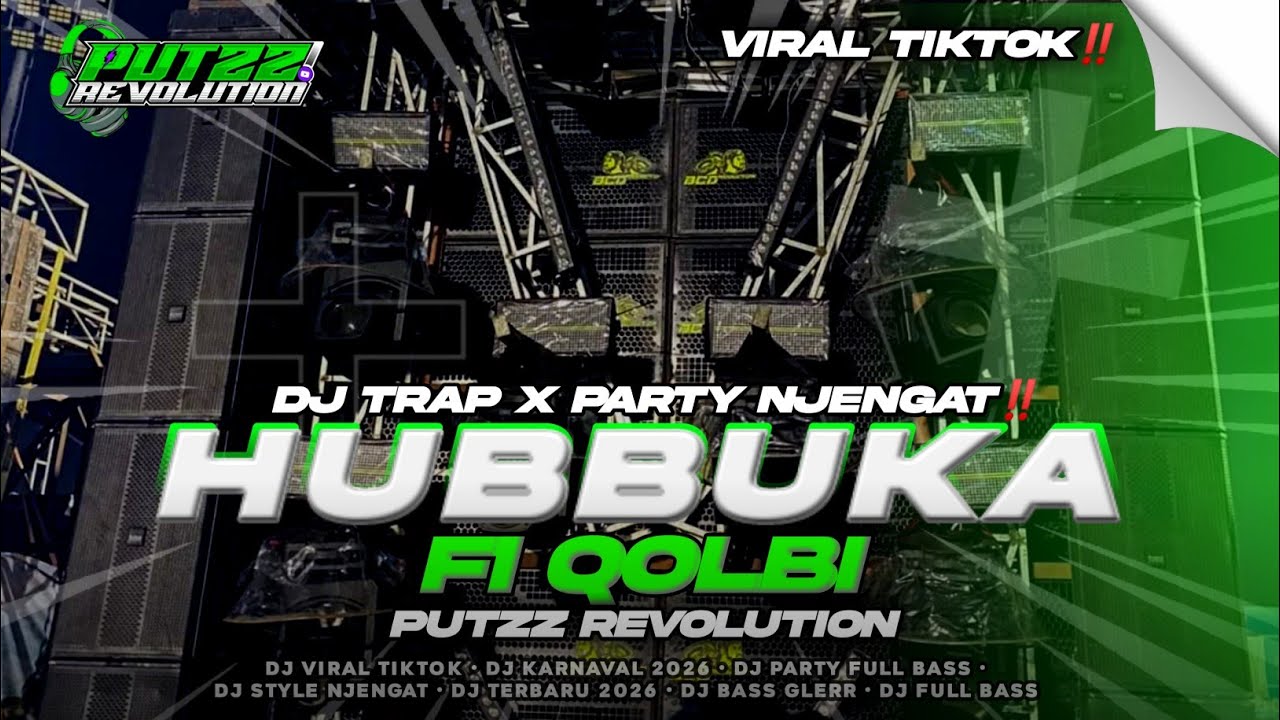 DJ HUBBUKA FI QOLBI || TRAP PARTY STYLE NJENGAT TERBARU 2026 FYP TIKTOK PUTZZ REVOLUTION