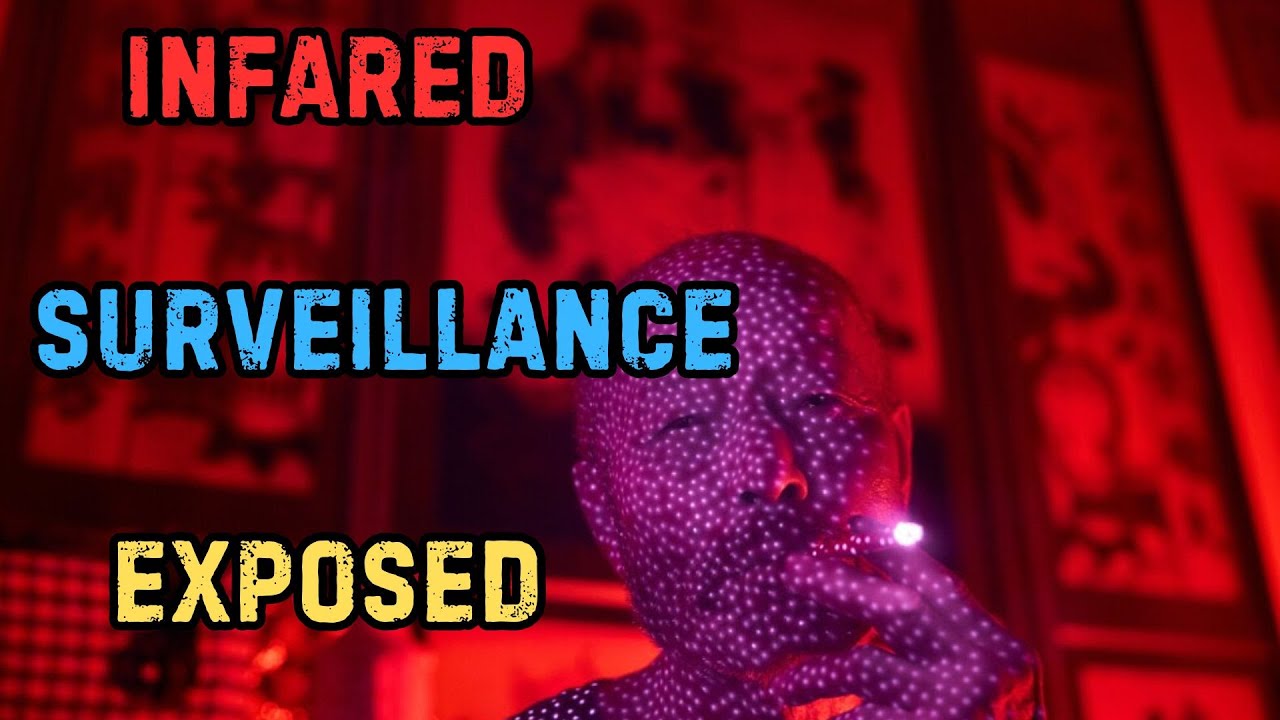 INFARED SURVEILLANCE EXPOSED