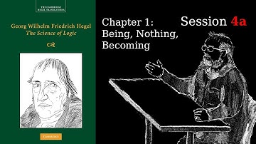 Session 4a – Chapter 1: Being, Nothing, Becoming – Hegel