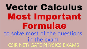 Vector Calculus for CSIR NET PHYSICS EXAM | Most Important Formulae | Mathematical Physics