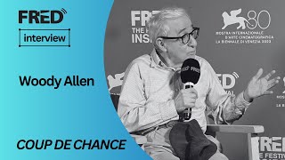 FRED's Interview: Woody Allen - COUP DE CHANCE #venezia80