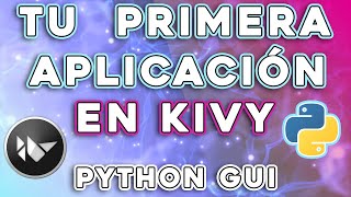 HOW TO GET STARTED WITH KIVY【PYTHON GUI】 - How to create your first application in Kivy (Python G...