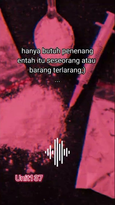 Story wa butuh seseorang atau obat terlarang