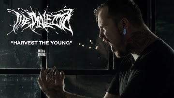 The Dialectic - "Harvest The Young" (Official Music Video)