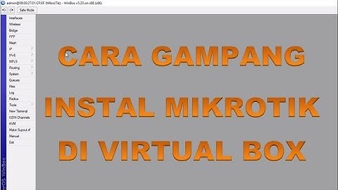 Instalasi dan konfigurasi dasar Mikrotik di Virtual Box