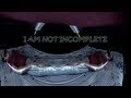 I am not Incomplete - Short film by Hardik Patel