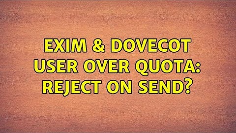 exim & dovecot user over quota: reject on send?