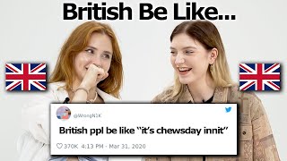 British Girls React To British People Be lIke Tweets!!