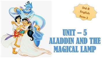 English //Std-8(sem-2)//unit -5//ALADDIN AND THE MAGICAL LAMP //