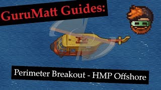 GuruMatt Guides: Perimeter Breakout [Solo/Multiplayer] - HMP Offshore - The Escapists 2