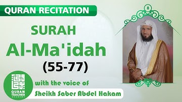 سورة المائدة  Surah Al-Ma'idah (55-77) بصوت الشيج صابر عبد الحكم