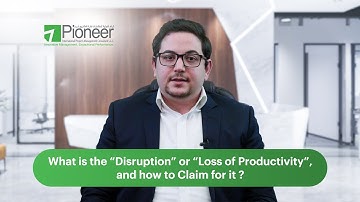 What is the “Disruption” or “Loss of Productivity”, and how to Claim for it ?