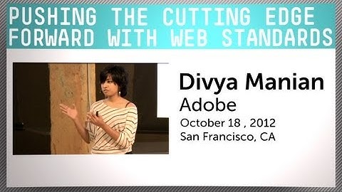 The Cutting Edge of Web Standards with Divya Manian