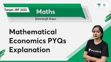 Mathematical Economics PYQs Explanation | Mathematics | Target JRF 2022 | Simranjit Kaur