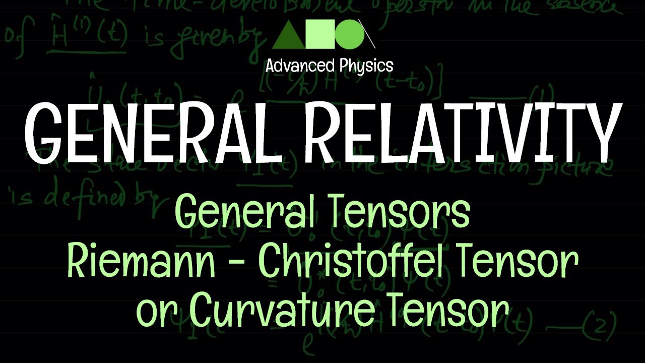 General Relativity - General Tensors : Riemann - Christoffel Tensor or ...