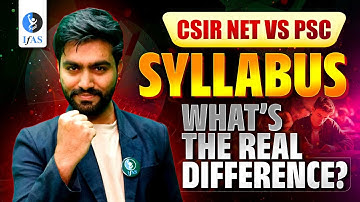 CSIR NET Syllabus 2025 vs PSC Syllabus | Key Differences Explained!