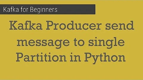 Part 9 - Kafka producer send message to single topic partition | Kafka for beginners