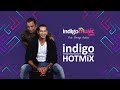 The indigo hotmix with dj ivan and rohit barker  indigo music