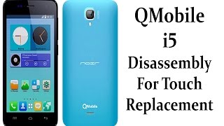 QMobile i5 Disassembly For Touch Replacement