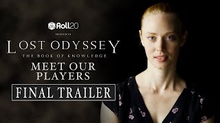 Lost Odyssey: The Book of Knowledge (2019) Live D&D Event | "Meet Our Players" Final Trailer