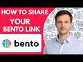 How to Share Your Bento Link Full Guide 2026