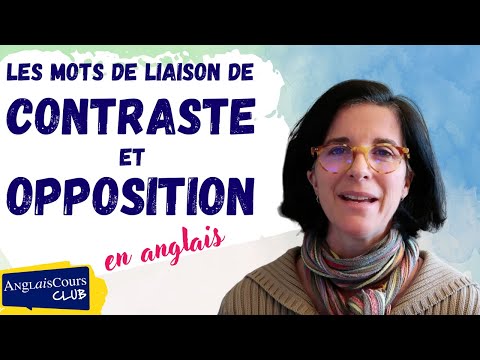 Les mots de liaison qui expriment le contraste et l'opposition