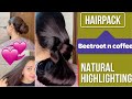 Natural Hair Highlights | How to Highlight hair at home | 100% Natural Beetroot & Coffee Hair  Color