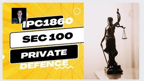 sec 100 of IPC When the right of private defence of the body extends to causing death (awareness)