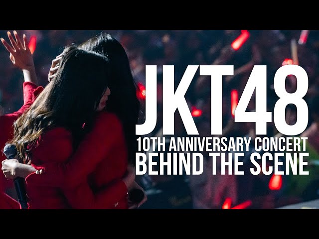 JKT48 10th Anniversary Concert - Behind The Scene class=