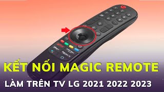 Remote Tivi LG mất kết nối với TV thao tác đơn giản cho người chưa biết