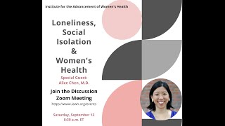 Loneliness, Isolation, and Women's Health: A Discussion with Dr. Alice T. Chen