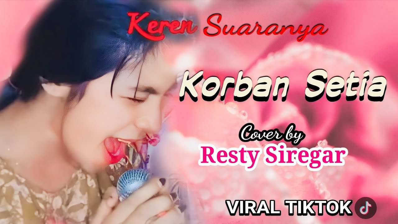 Viral TikTok _ KORBAN SETIA - Cover by RESTY SIREGAR