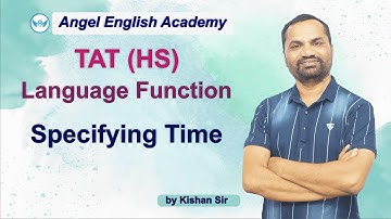 Describing or Specifying Time | TAT (HS) Method | Language Functions | Angel English Academy
